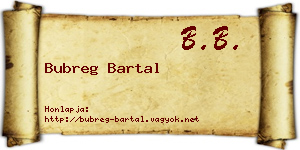 Bubreg Bartal névjegykártya